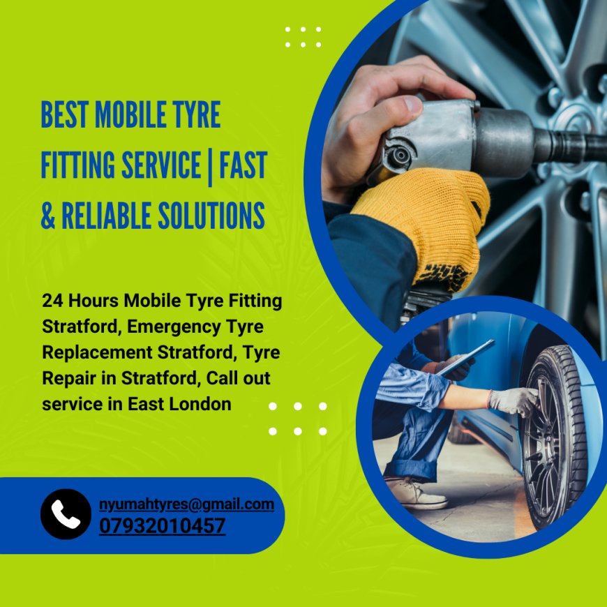 Mobile Tyre Fitting East London: The Ultimate Convenience for Your Tyre Needs