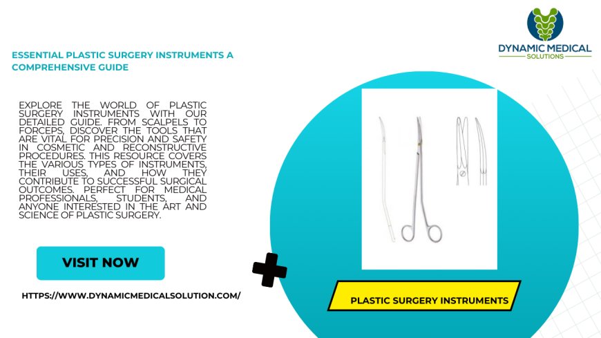 The Advantages of Plastic Surgery Instruments