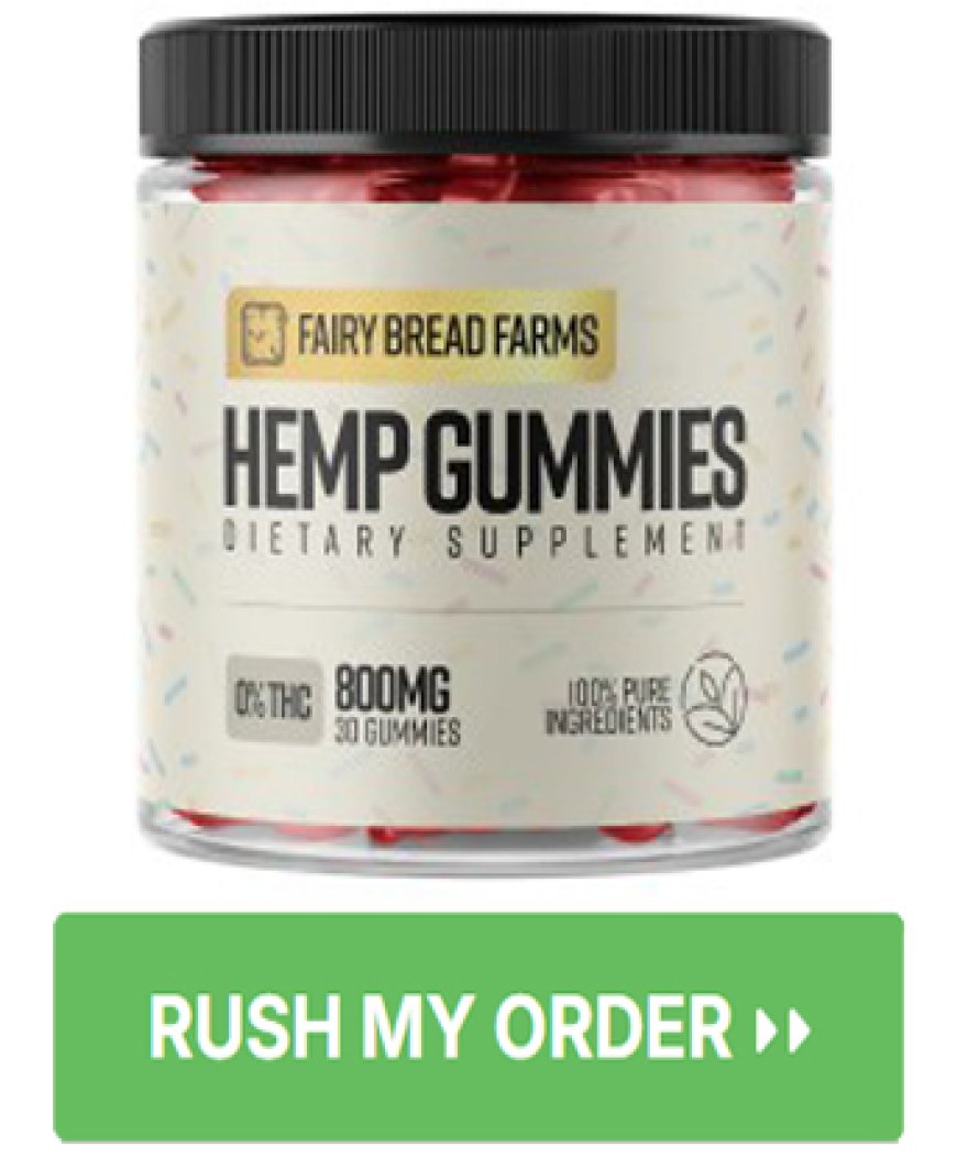 Fairy Farms Bread Hemp Gummies - Does It Work Or Not?