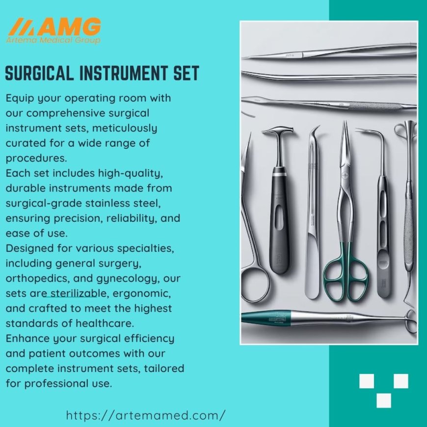 Key Features of a Surgical Instrument Set