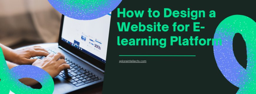 How to Design a Website for E-learning Platform