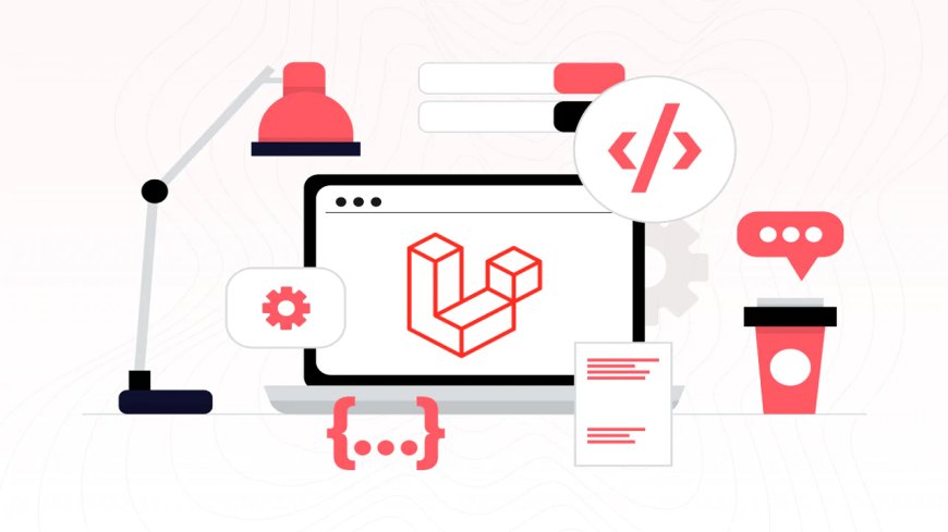 Why Laravel Development Is the Future of Web Applications: 7 Key Reasons