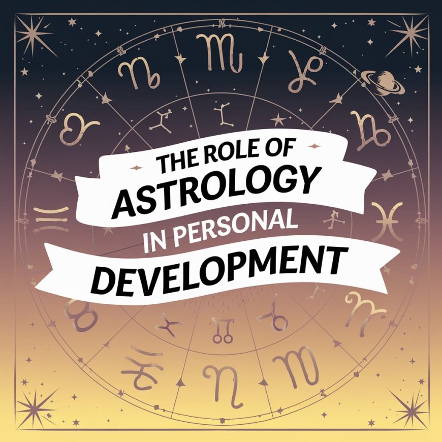 The Role of Astrology in Personal Development