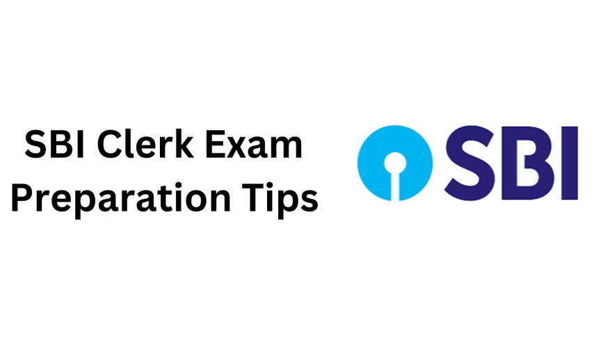 Experts Tips to Crack SBI Clerk Exam: Your Ultimate Guide