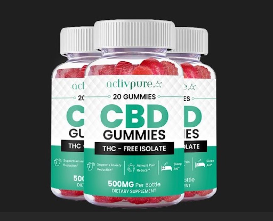 ActivPure CBD Gummies , Safe, Non-Habit Forming, Effective & 100% Worked