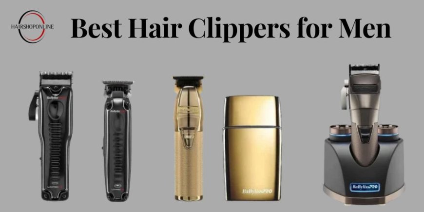 Best Hair Clippers for Men: Achieving a Flawless Style at Home