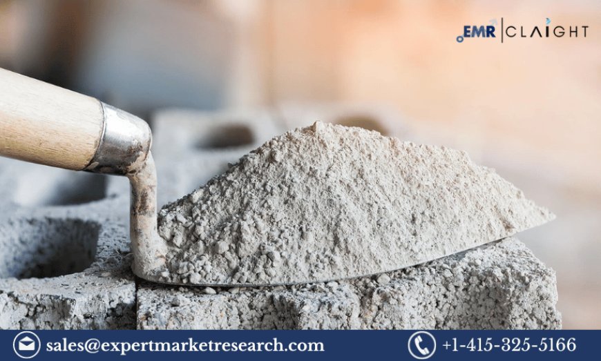 Global Cement Market Size, Share and Growth Report Outlook – Forecast Trends and Analysis 2024-2032