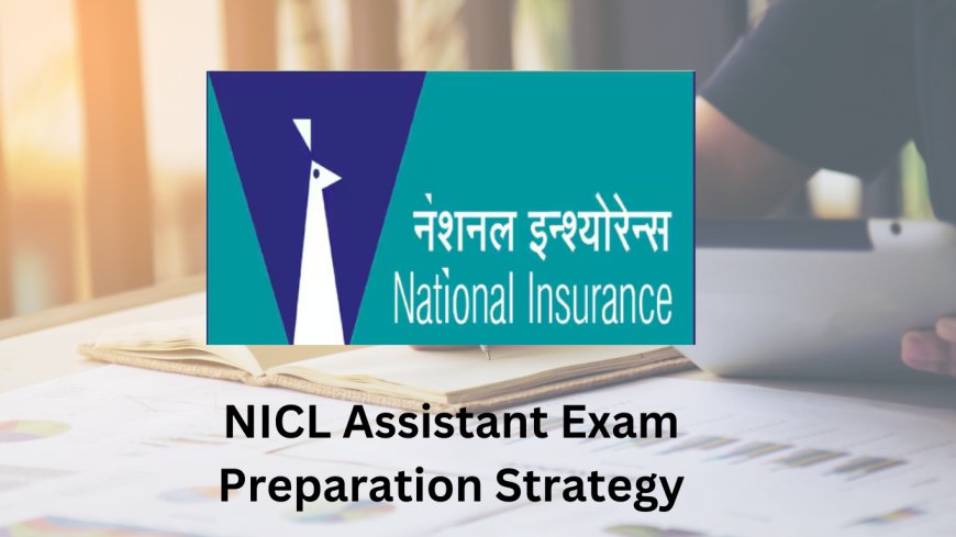 How to Crack the NICL Assistant Exam in the First Attempt