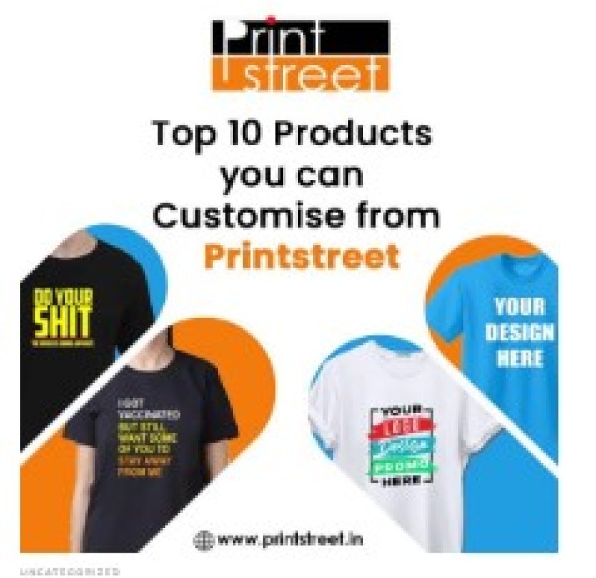 How to Get the Best Customize Printing Products for Your Business and Personal Needs