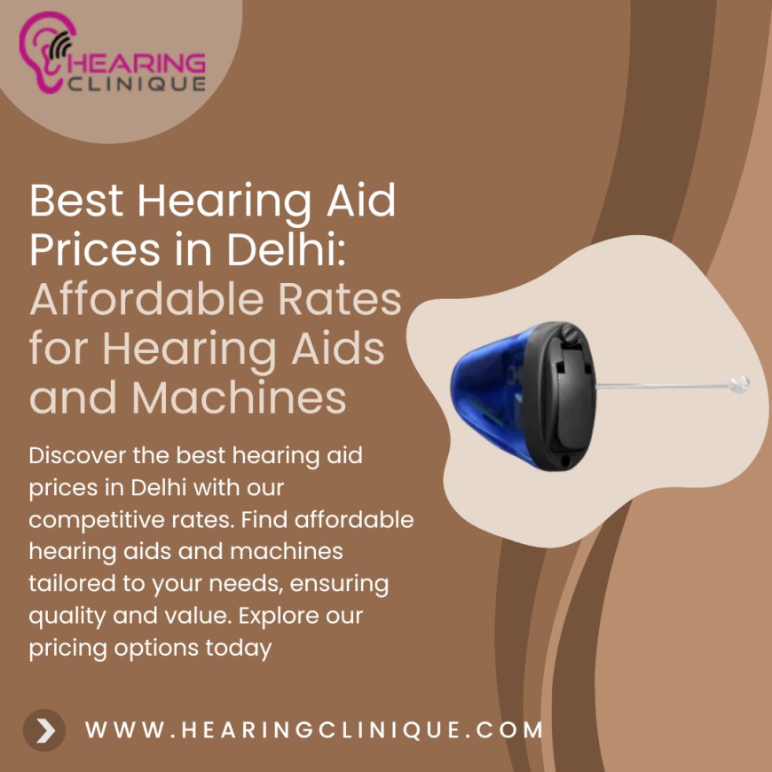 Affordable Hearing Aid Prices in Delhi: Starkey, Interton, Rexton, Signia, Phonak & More - Hearing Clinique