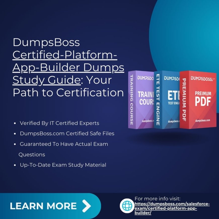 Master the Certified-Platform-App-Builder Exam with DumpsBoss Dumps Study Guide