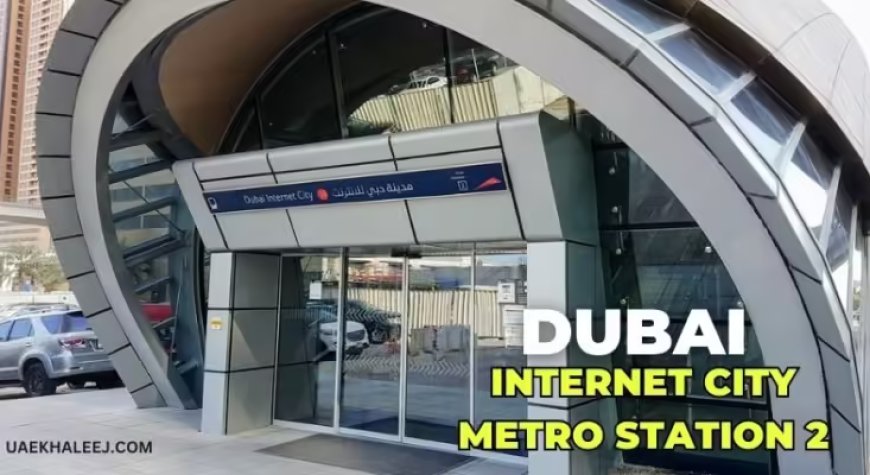 Dubai Internet City Metro Station 2: Your Guide to Connectivity and Convenience