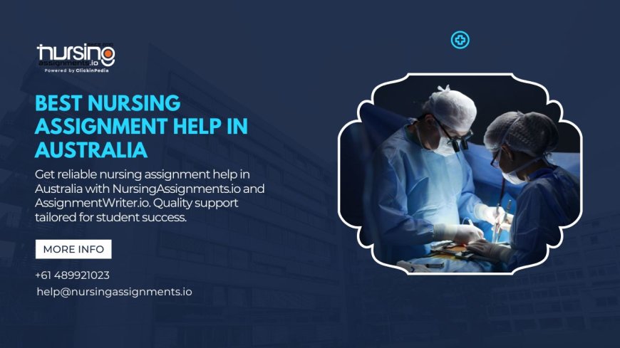 Best Nursing Assignment Help in Australia