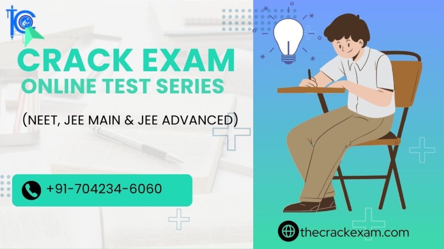 Why is an Online Test Series Essential for JEE Mains Preparation?