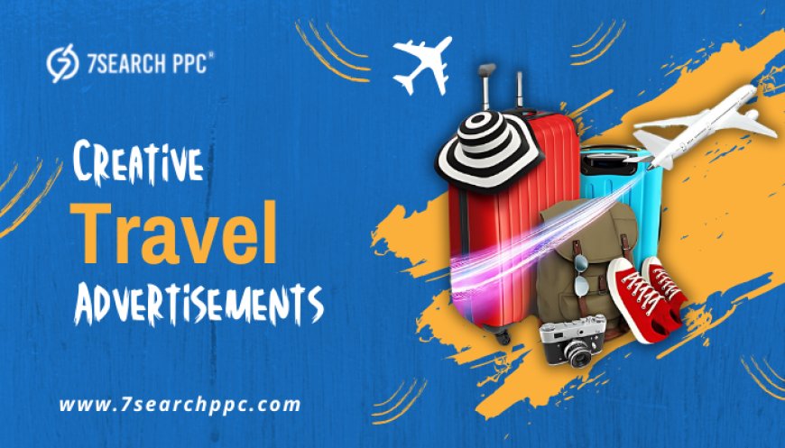 Boost Engagement with Innovative Travel Advertisements