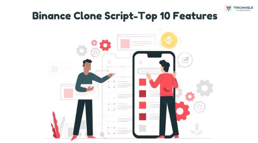 Binance Clone Script-Top 10 Features