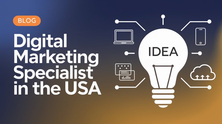 Hire the Digital Marketing Specialist in the USA for Business Growth