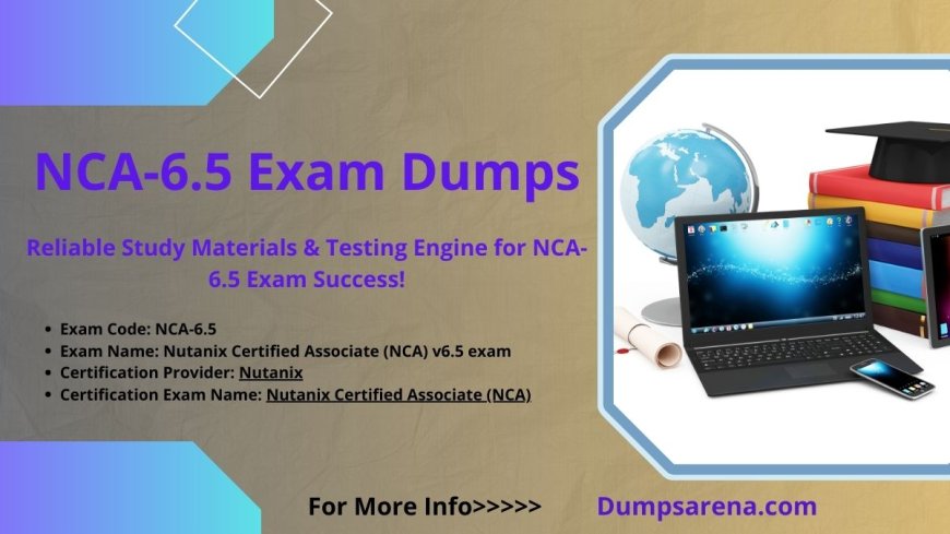 Best NCA-6.5 Exam Dumps for Nutanix Success