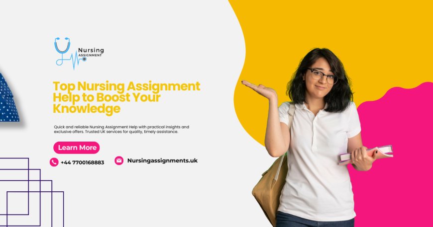 Top Nursing Assignment Help to Boost Your Knowledge