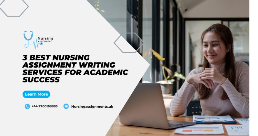 3 Best Nursing Assignment Writing Services for Academic Success