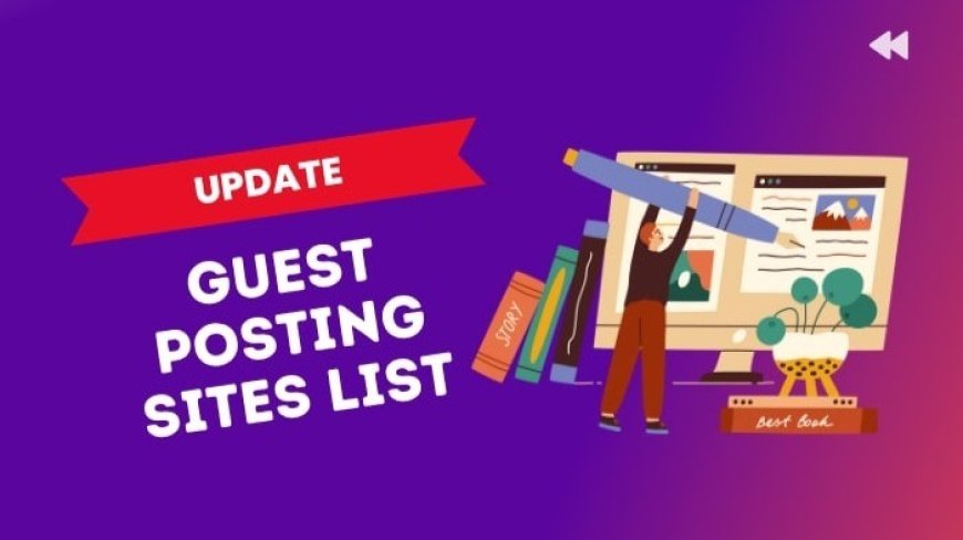 100+ Free Guest Post Sites with Live Links & High DA