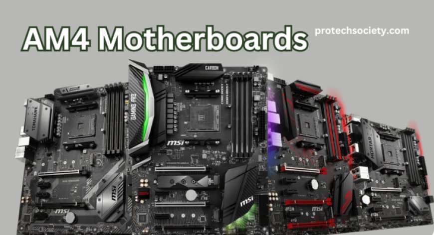 AM4 Motherboards: The Ultimate Guide to Choosing the Best One