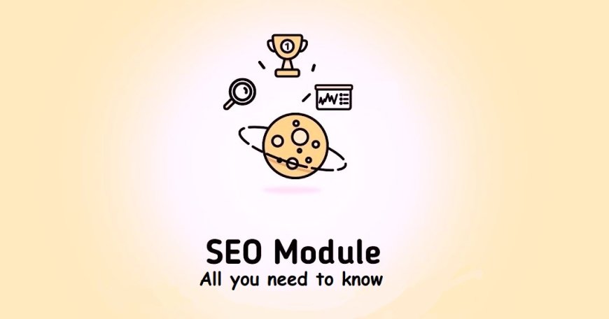 Taking a Look at the Best SEO Modules for Your Online Store