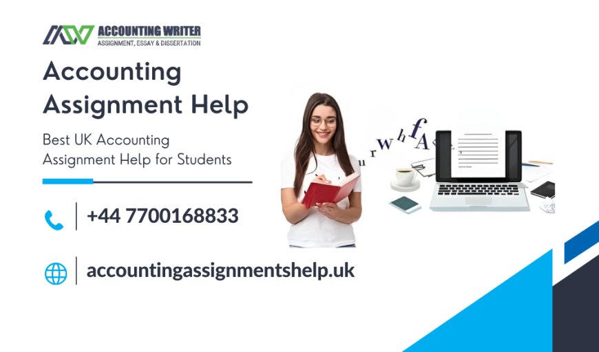 Best UK Accounting Assignment Help for Students