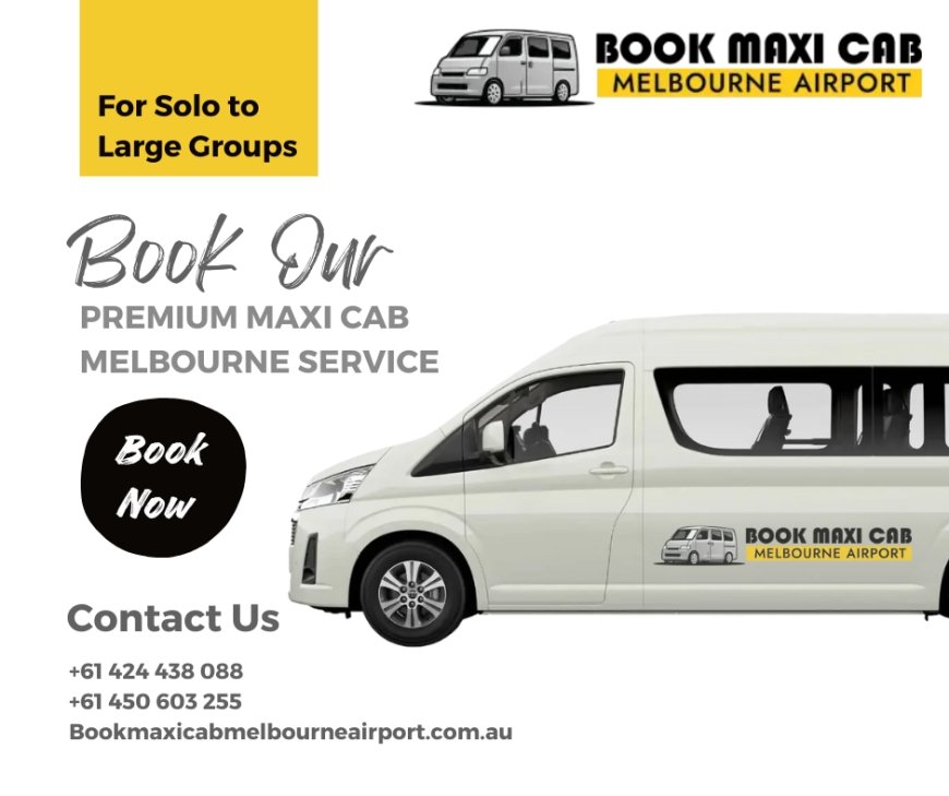 Discover Melbourne Airport Maxi Taxi Service