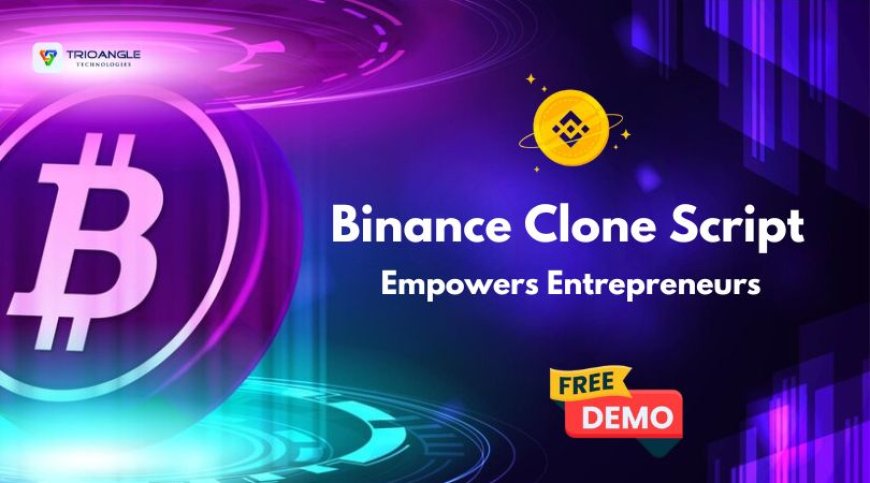 How Binance Clone Script Empowers Entrepreneurs in the Crypto Space?