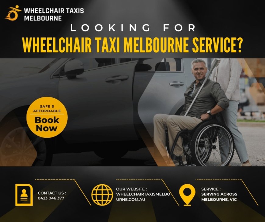 Book The Best Wheelchair Taxi Melbourne - Taxi Services For Disabled