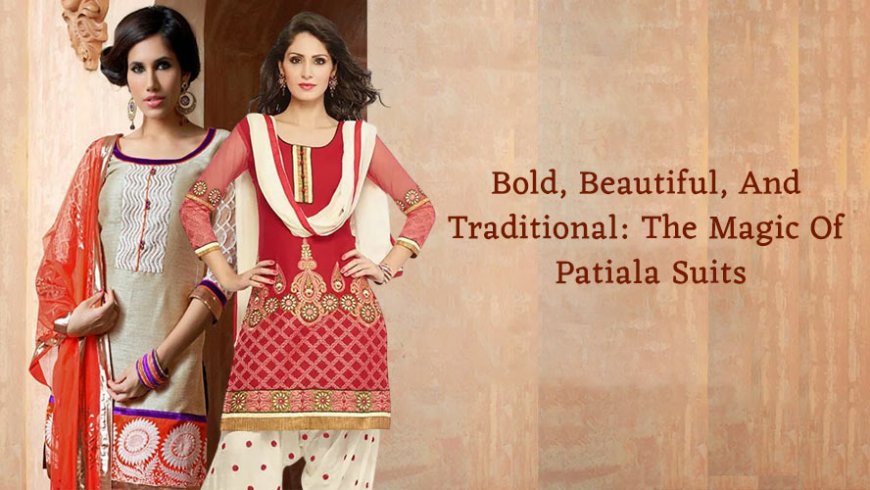 Bold, Beautiful, And Traditional: The Magic Of Patiala Suits