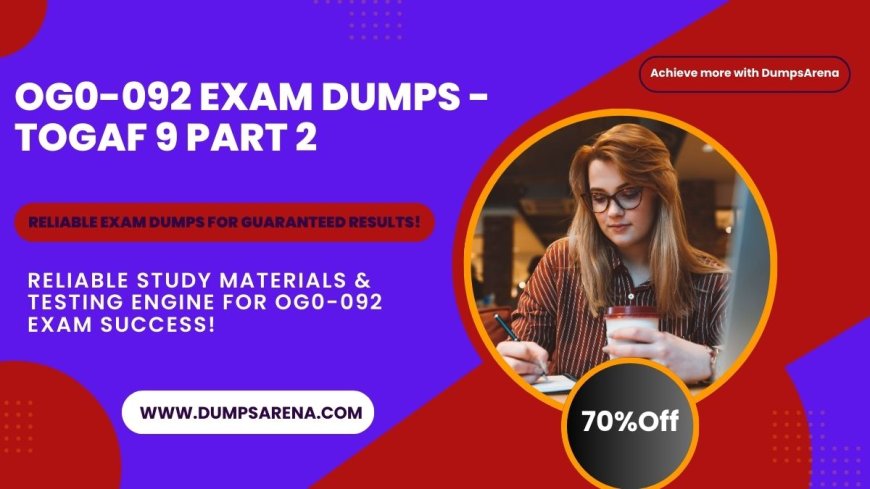 Best OG0-092 Exam Dumps PDF for Quick Study