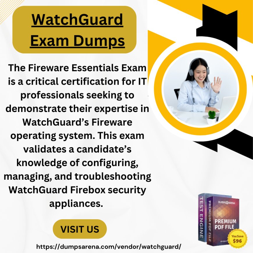 What Are the Benefits of Taking Fireware Essentials Exam Dumps?