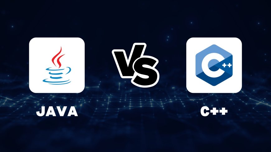 Java vs C++: Understanding the Key Differences and Choosing the Right Language for Your Project