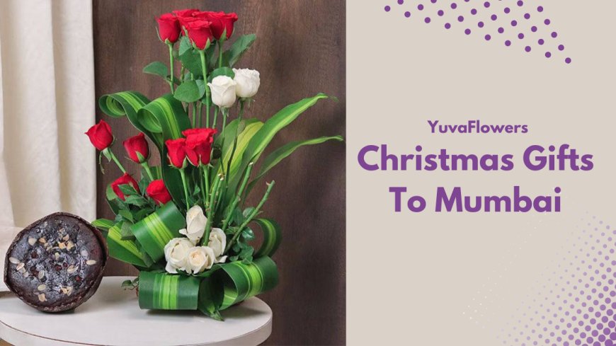 Christmas Gifts to Mumbai: Spread Festive Cheer with YuvaFlowers