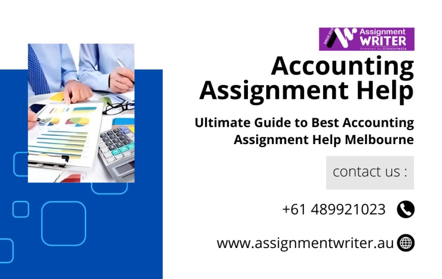 Ultimate Guide to Best Accounting Assignment Help Melbourne