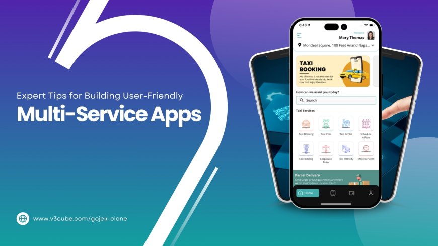 Expert Tips for Building User-Friendly Multi-Service Apps