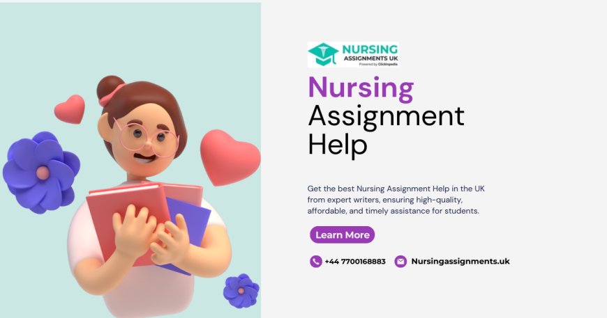 Best Nursing Assignment Help in UK By Online Experts