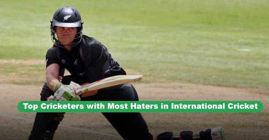 Top Cricketers with Most Haters in International Cricket