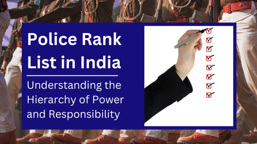 Police Rank List in India: How it Differs Across States