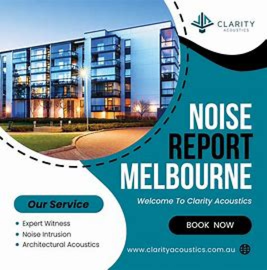 Noise Report Melbourne: Ensuring a Quieter and Sustainable Urban Future