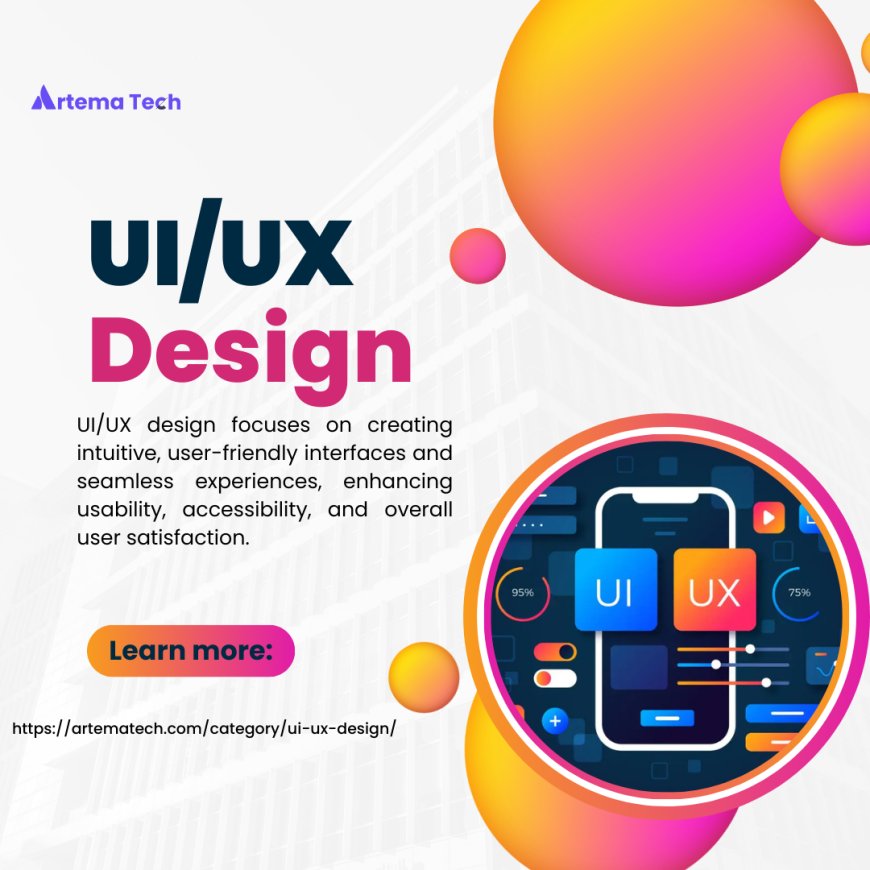 Uses of UX UI Design: A Comprehensive Guide