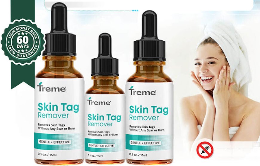 Treme Skin Tag Remover - Restore Your Skin's Beauty!