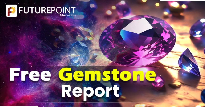 Free Gemstone Report: Your Path to Success and Well-Being