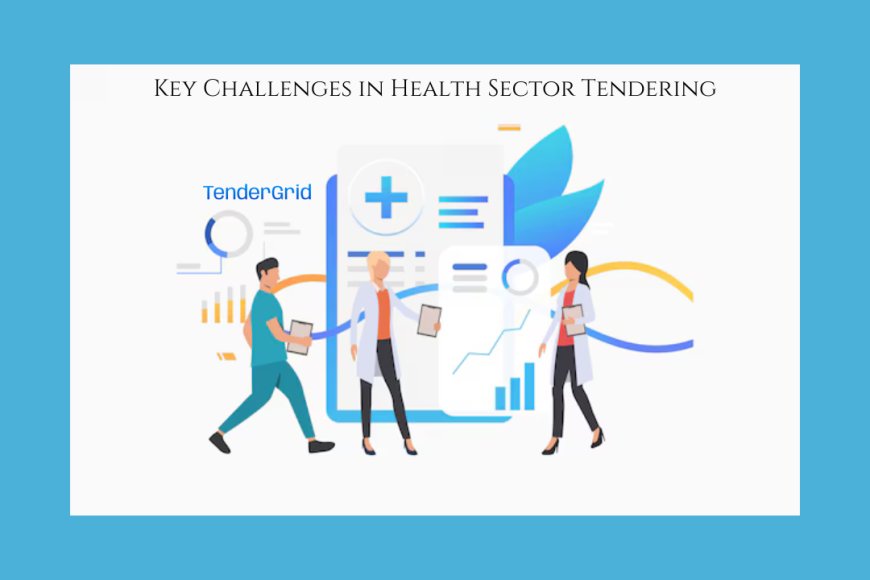 Key Challenges in Health Sector Tendering