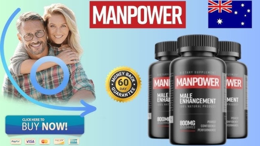 Manpower Gummies Australia: Men's Performance Support Supplement!