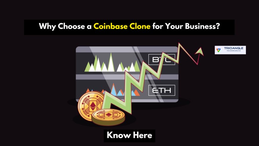 Why Choose a Coinbase Clone for Your Business?