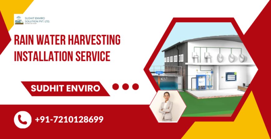 Rain water Harvesting Installation Service