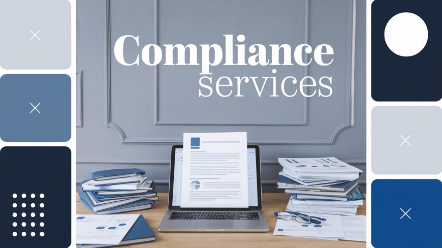 Unlock the Benefits of Expert Compliance Services for Your Business